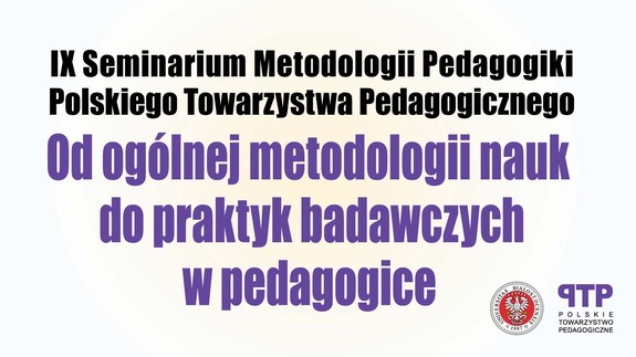 IX Seminarium Metodologii Pedagogiki PTP