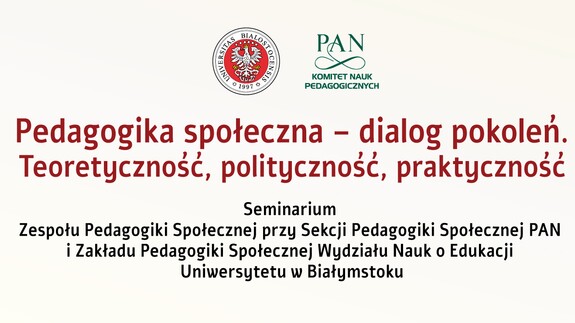 Zaproszenie do udziału w Seminarium naukowym „Pedagogika społeczna – dialog pokoleń. Teoretyczność, polityczność, praktyczność”