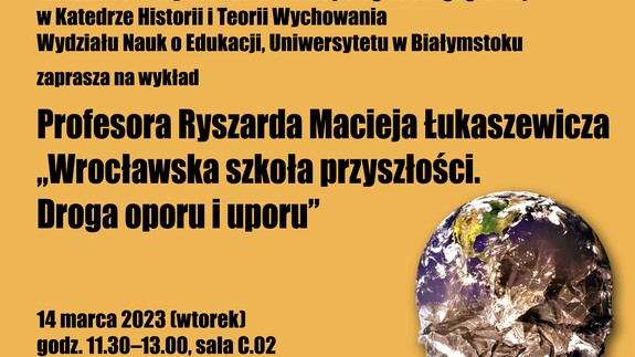 Wykład Profesora Ryszarda Macieja Łukaszewicza „Wrocławska szkoła przyszłości. Droga oporu i uporu”