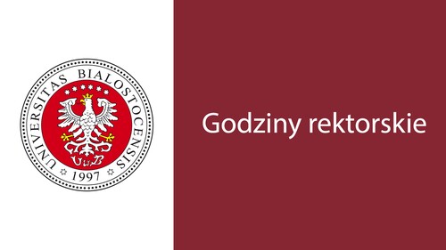 Godziny rektorskie - czwartek, 22 października 2026 roku, od godz. 11:30 do godz. 14:45.