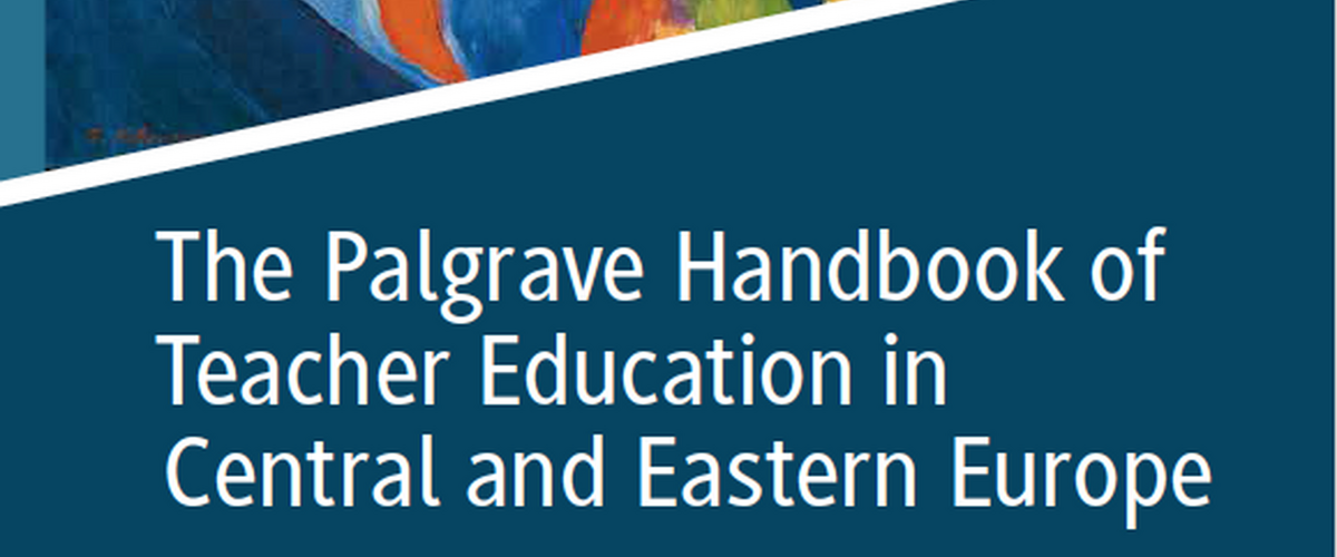 The Palgrave Handbook of Teacher Education in Central and Eastern Europe