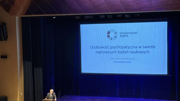 Relacja z wykładu prof. dr. hab. Daniela Boduszka pt. „Osobowość psychopatyczna w świetlne najnowszych badań naukowych”