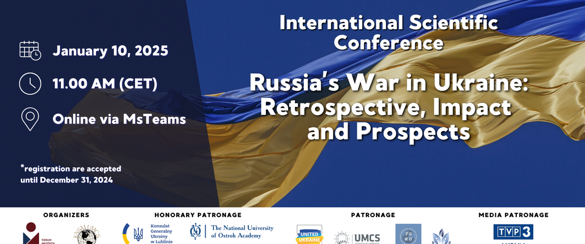 Konferencja Naukowa Russia’s War in Ukraine Retrospective, Impact, and Prospects