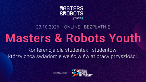 Masters & Robots Youth 2026 – darmowa konferencja online o sztucznej inteligencji i rynku pracy