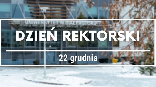 Dzień rektorski - 22 grudnia 2025 r.