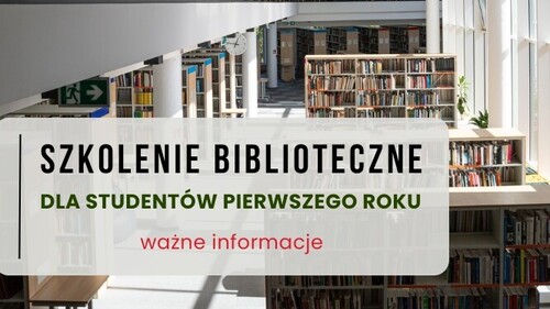 Biblioteka Uniwersytecka zaprasza na szkolenie biblioteczne dla studentów pierwszego roku