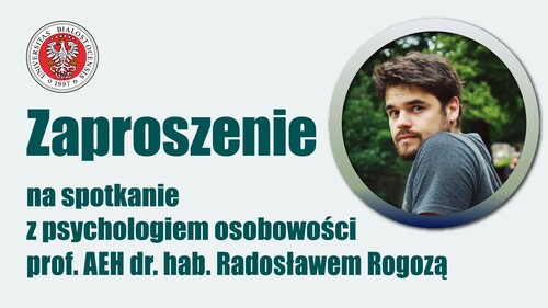 Wykład prof. AEH dr hab. Radosława Rogozy pt.: "Wprowadzenie do intensywnych badań podłużnych oraz ocena ich użyteczności z perspektywy psychologii i pedagogiki"