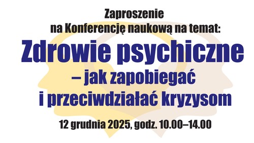 Informujemy, że 12 grudnia 2025 r. w godz. 10.00–14.00 w Podlaskim Urzędzie Wojewódzkim odbędzie się konferencja naukowa: „Zdrowie psychiczne – jak zapobiegać i przeciwdziałać kryzysom”, której współorganizatorem jest nasz Wydział!