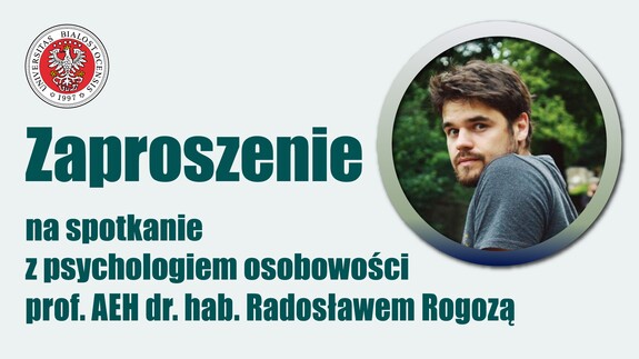 Wykład prof. AEH dr hab. Radosława Rogozy pt.: "Wprowadzenie do intensywnych badań podłużnych oraz ocena ich użyteczności z perspektywy psychologii i pedagogiki"