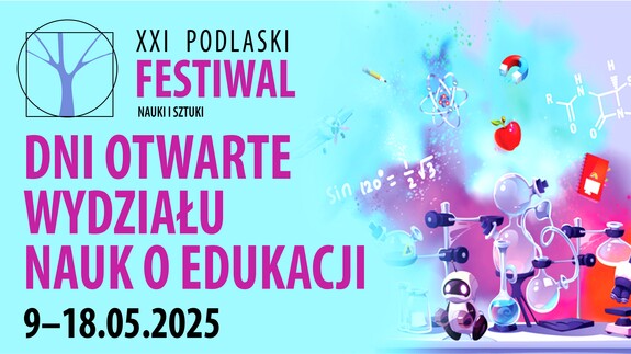 XXI Podlaski Festiwal Nauki i Sztuki