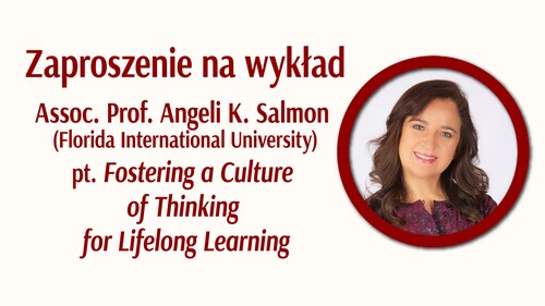 Wykład pt. „Fostering a Culture of Thinking for Lifelong Learning”