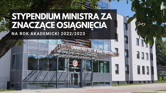 STYPENDIUM MINISTRA ZA ZNACZĄCE OSIĄGNIĘCIA  na rok akademicki 2022/2023