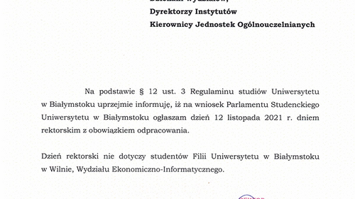 Na podstawie §12 ust. 3 Regulaminu studiów, uprzejmie informuję, iż na wniosek Parlamentu Studenckiego ogłaszam dzień 12 listopada 2021 r. dniem rektorskim