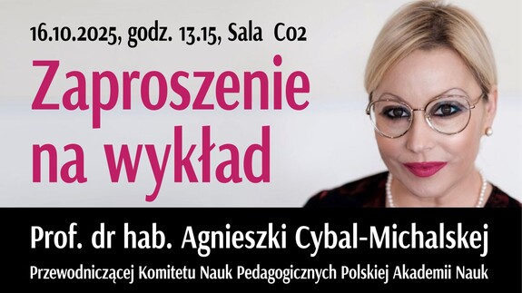 Zaproszenie na wykład prof. dr hab. Agnieszki Cybal-Michalskiej