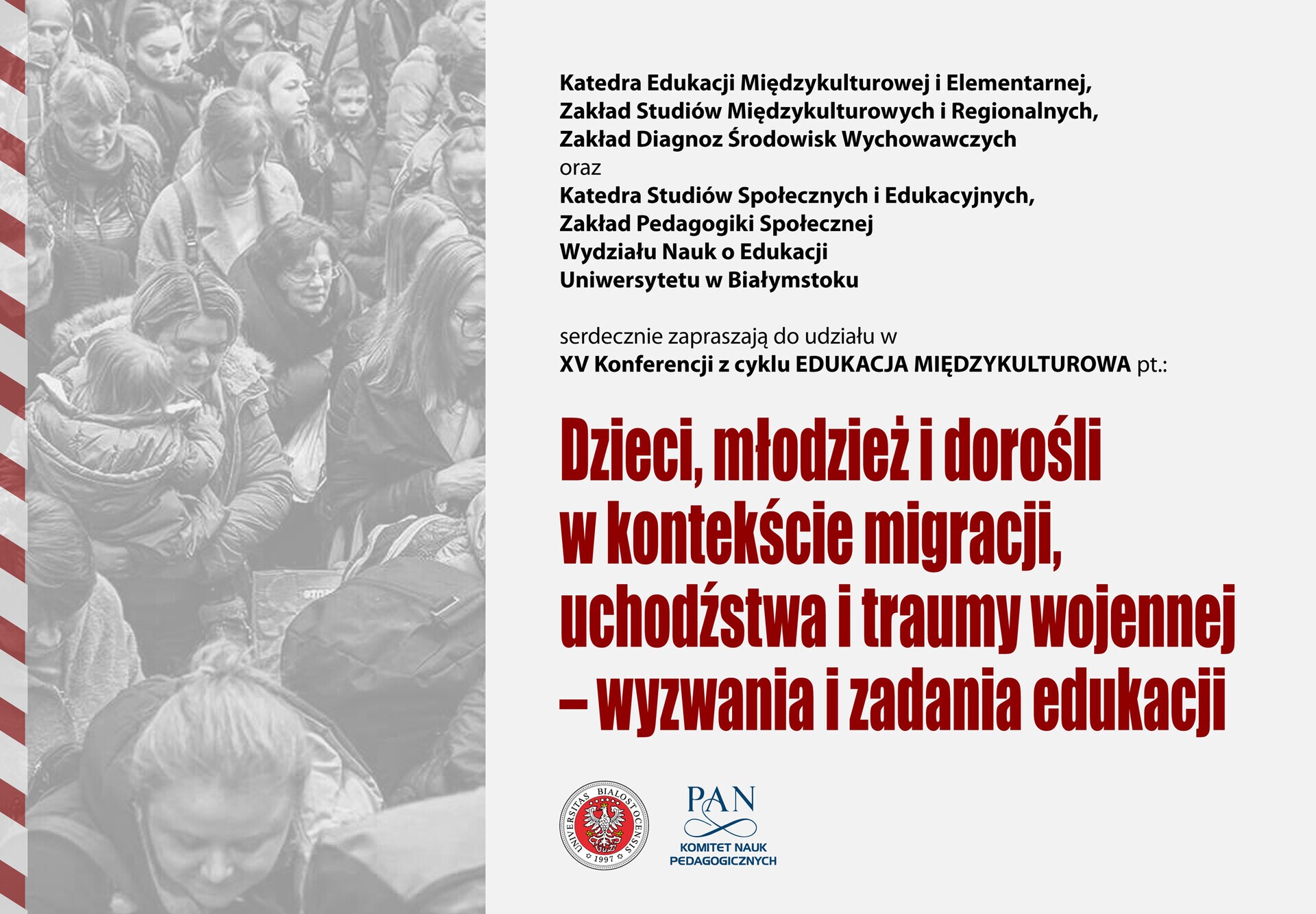 Plakat wydarzenia z napisem: XV Konferencji z cyklu EDUKACJA MIĘDZYKULTUROWA pt.: „Dzieci, młodzież i dorośli w kontekście migracji, uchodźstwa i traumy wojennej – wyzwania i zadania edukacji”