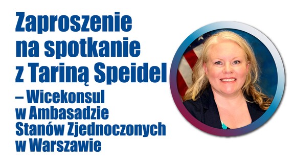 Spotkanie z Wicekonsul w Ambasadzie Stanów Zjednoczonych w Warszawie